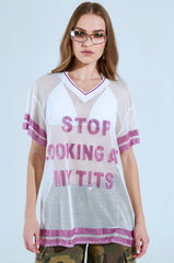 STOP LOOKING AT MY TITS MESH JERSEY